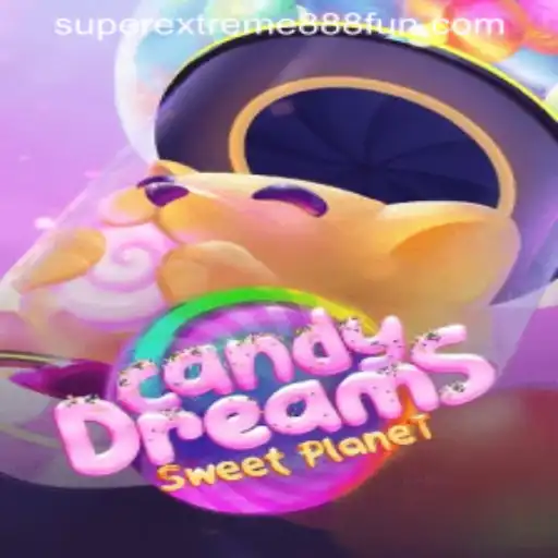 Exploring the Thrills of CandyDreams: An Ultimate Guide to SuperExtreme888