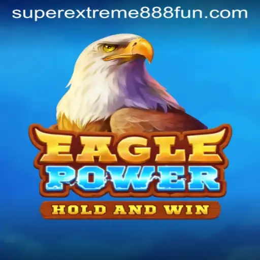 EaglePower: A Soaring Journey into SuperExtreme888