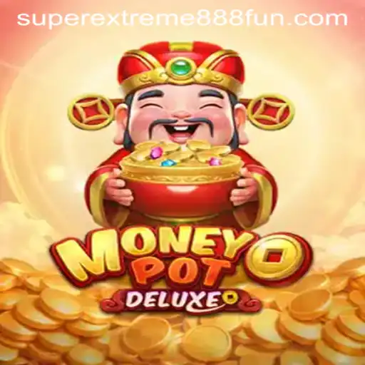 Exploring MoneyPotDELUXE: A New Era of Gaming with SuperExtreme888