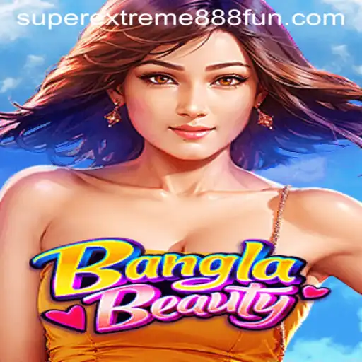 BanglaBeauty: Exploring the Thrilling World of SuperExtreme888