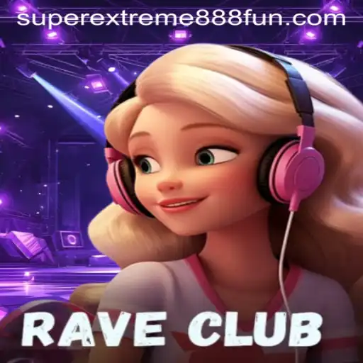 RaveClub: Unleashing the Adventure with SuperExtreme888
